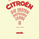 Neues Buch: "Citroën: Die ersten deutschen Jahre von 1919 bis 1969"